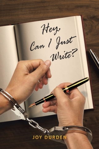 Libro Hey, Can I Just Write? Joy Durden