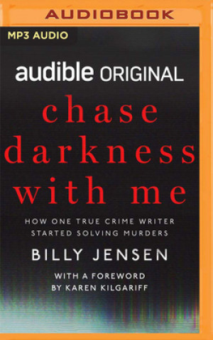 Digital Chase Darkness with Me: How One True Crime Writer Started Solving Murders Karen Kilgariff