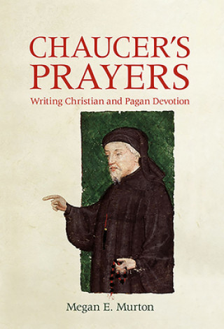 Knjiga Chaucer's Prayers Megan E. Murton