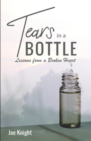 Knjiga Tears In A Bottle: Lessons From A Broken Heart 