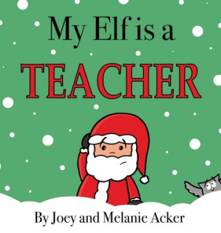 Carte My Elf is a Teacher Melanie Acker