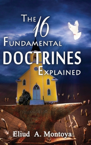 Knjiga Fundamental Doctrines Explained Eliud A. Montoya