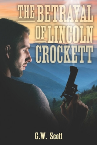 Książka The Betrayal of Lincoln Crockett 