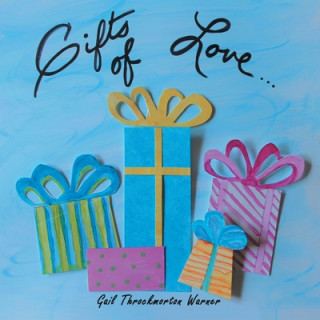 Knjiga Gifts of Love Gail Throckmorton Warner