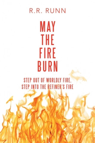 Knjiga May the Fire Burn R. R. Runn