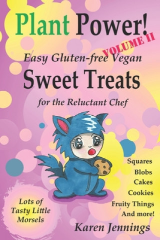 Książka Plant Power! Volume II Easy Gluten-free Vegan Sweet Treats for the Reluctant Chef 