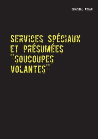 Kniha Services Speciaux et presumees ''soucoupes volantes'' 