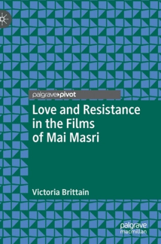 Kniha Love and Resistance in the Films of Mai Masri Victoria Brittain