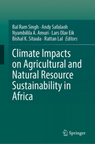 Carte Climate Impacts on Agricultural and Natural Resource Sustainability in Africa Bal Ram Singh