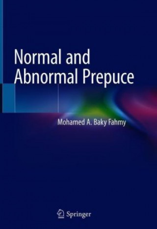 Knjiga Normal and Abnormal Prepuce Mohamed A. Baky Fahmy