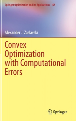 Knjiga Convex Optimization with Computational Errors Alexander J. Zaslavski