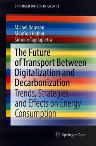 Kniha Future of Transport Between Digitalization and Decarbonization MIchel Noussan