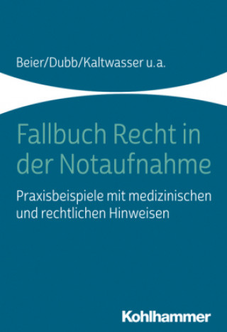 Könyv Fallbuch Recht in der Notaufnahme Rolf Dubb