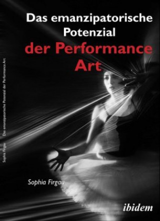 Könyv Das emanzipatorische Potenzial der Performance Art 