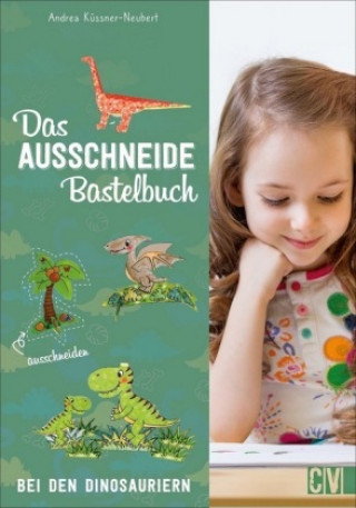 Kniha Das Ausschneide-Bastelbuch: Bei den Dinosauriern 