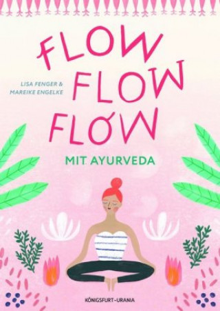 Kniha Flow flow flow mit Ayurveda Mareike Engelke