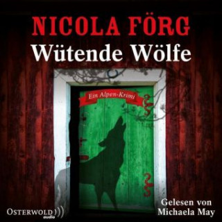 Audio Wütende Wölfe (Alpen-Krimis 10) Michaela May