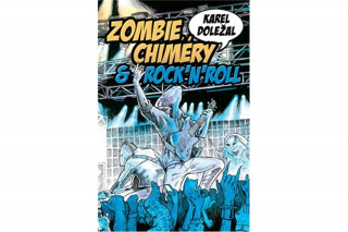 Kniha Zombie, chiméry a rocknroll Karel Doležal