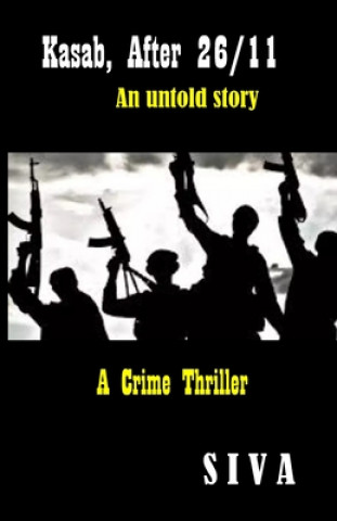 Libro Kasab, After 26/11: An untold story Kumari Smriti