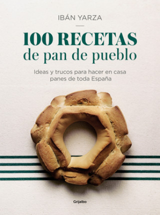 Könyv 100 RECETAS DE PAN DE PUEBLO IBAN YARZA