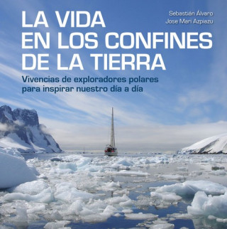 Книга LA VIDA EN LOS CONFINES DE LA TIERRA SEBASTIAN ALVARO