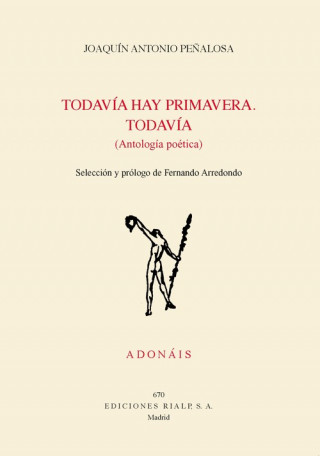 Knjiga TODAVÍA HAY PRIMAVERA. TODAVÍA JOAQUIN ANTONIO PEÑALOSA