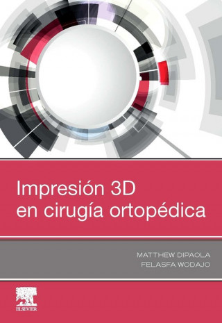 Kniha IMPRESIÓN 3D EN CIRUGÍA ORTOPÈDICA MATTHEW DIPAOLA