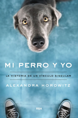 Kniha MI PERRO Y YO ALEXANDRA HOROWITZ