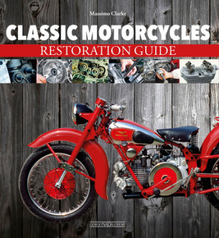 Knjiga Classic Motorcycles Restoration Guide Massimo Clarke
