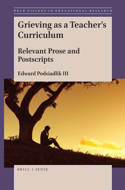 Knjiga Grieving as a Teacher's Curriculum: Relevant Prose and Postscripts 