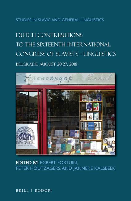 Könyv Dutch Contributions to the Sixteenth International Congress of Slavists. Linguistics: Belgrade, August 20-27, 2018 