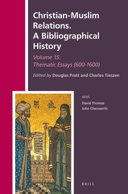 Könyv Christian-Muslim Relations. a Bibliographical History Volume 15 Thematic Essays (600-1600) 