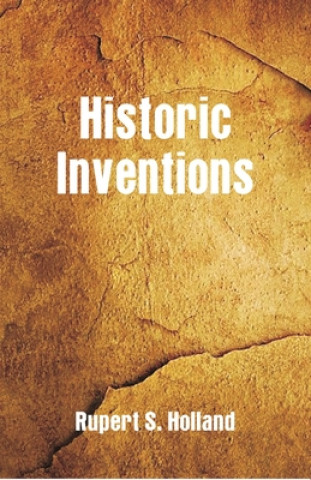 Kniha Historic Inventions Rupert S. Holland