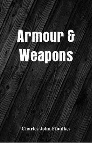 Carte Armour & Weapons Charles John Ffoulkes