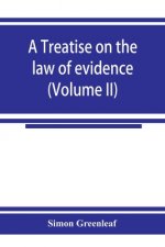 treatise on the law of evidence (Volume II)