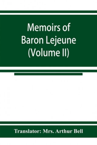 Carte Memoirs of Baron Lejeune, aide-de-camp to marshals Berthier, Davout, and Oudinot (Volume II) 