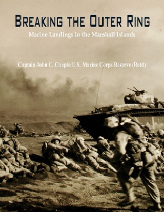 Knjiga Breaking the Outer Ring: John C. Chapin U. S. Marine Corps Reserv