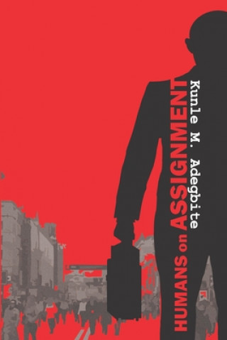 Knjiga Humans On Assignment Kunle M. Adegbite