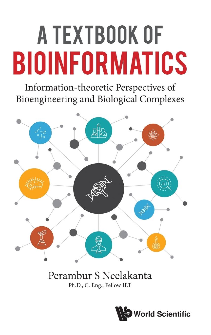 Könyv Textbook Of Bioinformatics, A: Information-theoretic Perspectives Of Bioengineering And Biological Complexes 