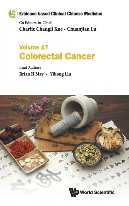 Kniha Evidence-based Clinical Chinese Medicine - Volume 17: Colorectal Cancer 