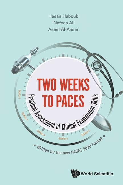 Könyv Two Weeks To Paces: Practical Assessment Of Clinical Examination Skills Aseel Al-Ansari