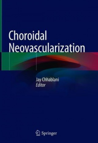 Knjiga Choroidal Neovascularization Jay Chhablani