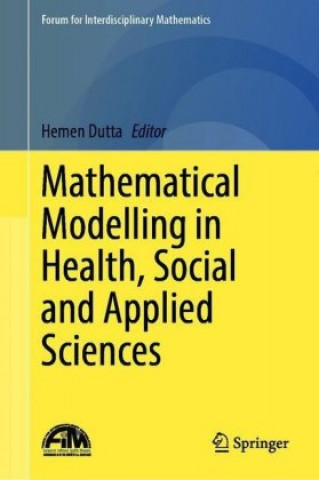 Kniha Mathematical Modelling in Health, Social and Applied Sciences Hemen Dutta