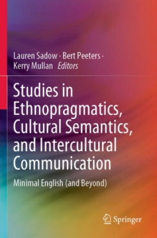 Kniha Studies in Ethnopragmatics, Cultural Semantics, and Intercultural Communication Lauren Sadow