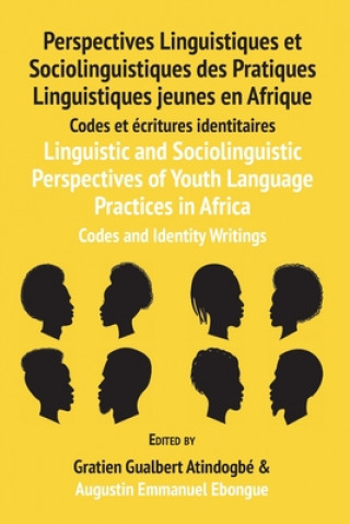 Carte Linguistic and Sociolinguistic Perspectives of Youth Language Practices in Africa Augustin Emmanuel Ebongue