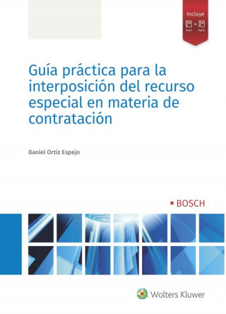 Kniha GUÍA PRÁCTICA PARA LA INTERPOSICIÓN DEL RECURSO ESPECIAL MATERIA DE CONTRATACIÓN DANIEL ORTIZ ESPEJO