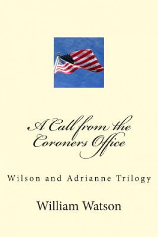Könyv A Call from the Coroners Office: Wilson and Adriane trilogy William Watson
