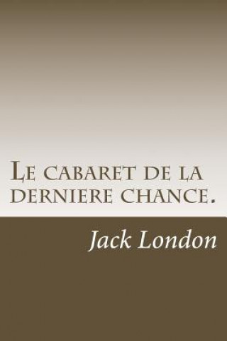 Kniha Le cabaret de la derniere chance. Louis Postif