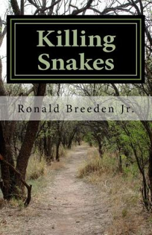Knjiga Killing Snakes Ronald E Breeden Jr