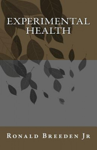 Knjiga Experimental Health Ronald E Breeden Jr
